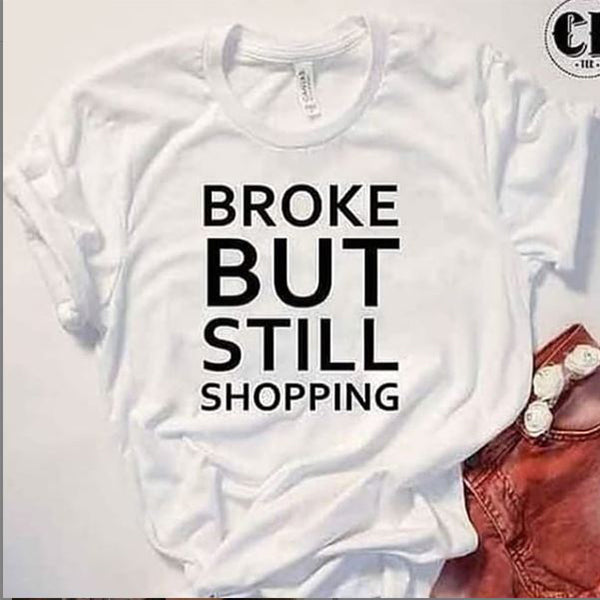 Emerce- BROKE BUT STILL SHOPPING Printed Half Sleeves T-Shirt - White